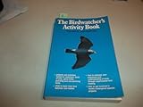 The Birdwatcher's Activity Book, Heintzelman, Donald S., 0811721523