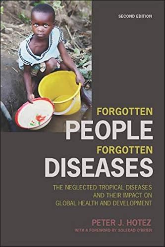 Download Forgotten People, Forgotten Diseases: The Neglected Tropical Diseases and their Impact on Global Health and Development PDF