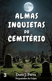 Livro Almas Inquietas do Cemitério (Pergaminhos da Cripta)