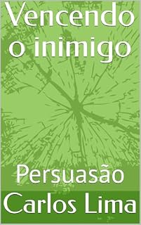 Livro Vencendo o inimigo: Persuasão