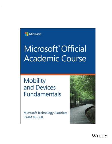 Exam 98-368 MTA Mobility and Device Fundamentals Exam 98-368 MTA Mobility and Device Fundamentals