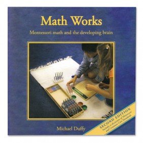 Math Works - Montessori Math and the Developing Brain