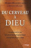 Du cerveau à Dieu : Plaidoyer d'un neuroscientifique pour l'existence de l'âme by