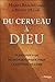 Du cerveau à Dieu : Plaidoyer d'un neuroscientifique pour l'existence de l'âme by
