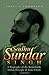 Sadhu Sundar Singh: A Biography of the Remarkable Indian Disciple of Jesus Christ