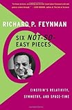 Six Not-So-Easy Pieces: Einsteins Relativity, Symmetry, and Space-Time