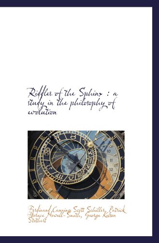 Riddles of the Sphinx : a study in the philosophy of evolution