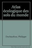 Image de Atlas écologique des sols du monde (French Edition)
