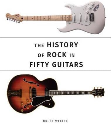 The History of Rock in 50 Guitars