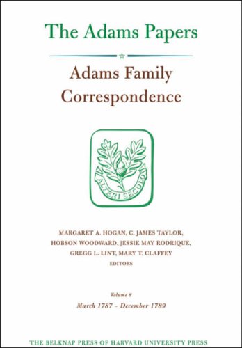 Adams Family Correspondence, Volume 8: March 1787-December 1789 (Adams Papers)