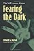 Fearing the Dark: The Val Lewton Career by Edmund G Bansak