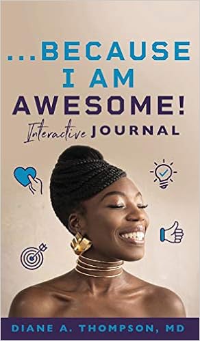 Because I Am Awesome Interactive Journal Thompson Dr Diane Amazon Com Books Because I Am Awesome Interactive Journal Thompson Dr Diane Amazon Com Books