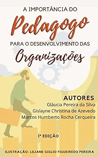 Livro A IMPORTÂNCIA DO PEDAGOGO PARA DESENVOLVIMENTO DAS ORGANIZAÇÕES