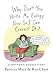 Why Don't You Write My Eulogy Now So I Can Correct It?: A Mother's Suggestions