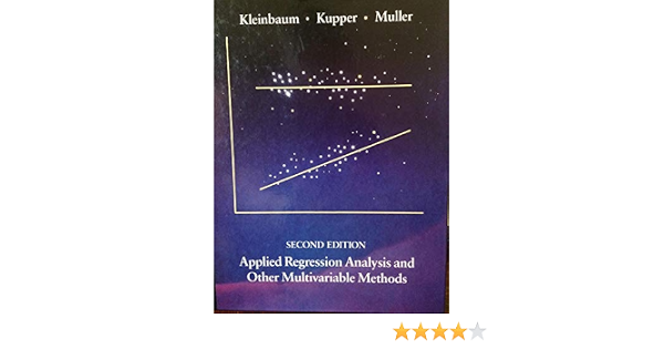 Amazon Com Applied Regression Analysis And Other Multivariable Methods The Duxbury Series In Statistics And Decision Sciences 9780871501233 Kleinbaum David G Kupper Lawrence L Muller Keith E Books