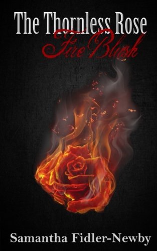 Download The Thornless Rose: Fire Blush (Volume 1) Download The Thornless Rose: Fire Blush (Volume 1)