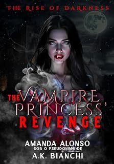 Livro The Vampire Princess' Revenge: conto (The Rise of Darkness Livro 1)