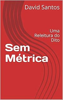 Livro Sem Métrica: Uma Releitura do Dito