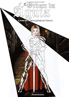 Livro A Ordem da Águia: Livro de Ilustrações do Tomo II (As Crônicas de Aço e Trovão - Classic)