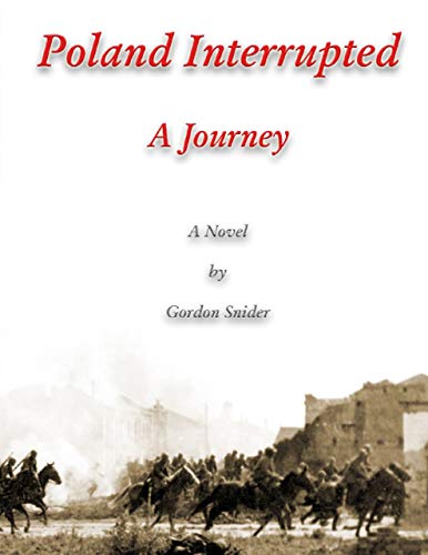 Poland Interrupted: A Journey: A Novel by Gordon Snider