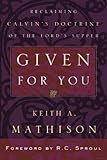 Given for You: Reclaiming Calvin's Doctrine of the Lord's Supper