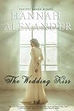 The Wedding Kiss by Hannah Alexander