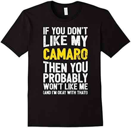 Men's If You Don't Like My Camaro! Tshirt Medium Black