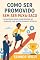 Livro Como Ser Promovido Sem Ser Puxa-Saco: Estratégias reais para crescer no trabalho com autenticidade e respeito