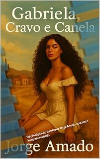 Livro Gabriela, Cravo e Canela: Edição digital do clássico de Jorge Amado, com texto integral e revisado