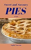 Sweet and Savory Pies 'n Fact by Sophie Nouveau