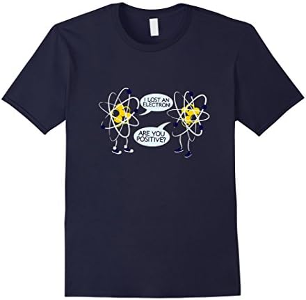 Mens I lost an Electron are you Positive Chemistry Math Shirt Medium Navy