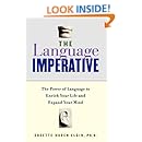 The Language Imperative: The Power of Language to Enrich Your Life and Expand Your Mind