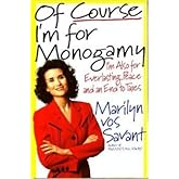 Of Course I'm for Monogamy: I'm Also for Everlasting Peace and an End to Taxes