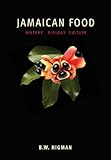 Jamaican Food: History, Biology, Culture by 