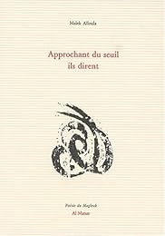Approchant du seuil ils dirent