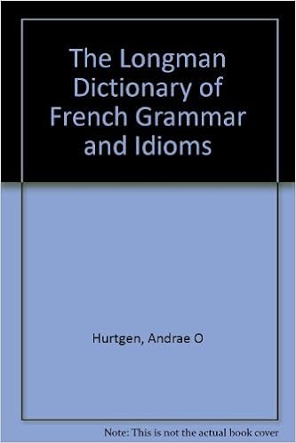 Longman Dictionary Of French Grammar And Idioms English And French Edition Hurtgen Andre O 9780801305474 Amazon Com Books