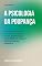 Livro A Psicologia da Poupança: O Método Terapêutico para Superar o Medo de Investir, Destravar Sua Mentalidade de Riqueza e Construir Sua Paz Financeira