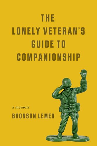 The Lonely Veteran's Guide to Companionship (Living Out: Gay and Lesbian Autobi…