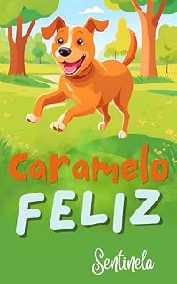 Livro Caramelo Feliz: Livro Infantil