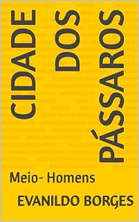 Livro Cidade dos Pássaros: Metade- Homem e Metade- Pássaro