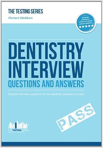 Dentistry Interview Questions And Answers 2015 Version Richard Mcmunn 9781910202173 Amazon Com Books