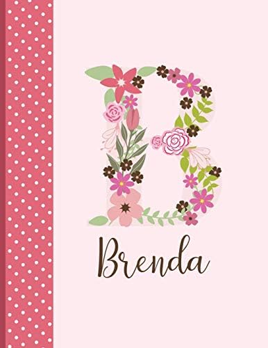 Brenda: Personalized Writing Journal / Notebook for Women and Girls, Floral Monogram Initials Names Notebook, Journals to Write in for Women, 110 ... Journal / Notebook, Personalized Gift) Paperback – February 15, 2018