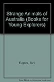 Front cover for the book Strange Animals of Australia (Books for Young Explorers) by Toni Eugene