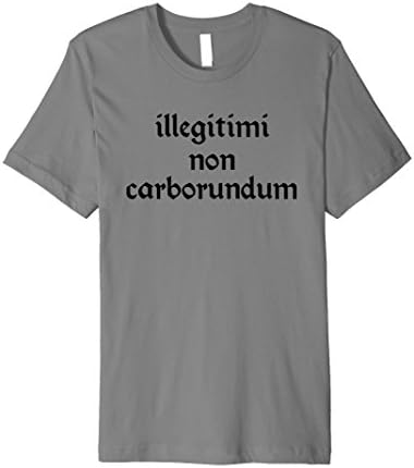 Mens Illegitimi Non Carborundum t shirt XL Slate