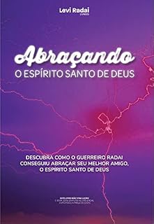 Livro ABRAÇANDO O ESPÍRITO SANTO DE DEUS