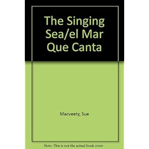 The Singing Sea/el Mar Que Canta (Spanish Edition)