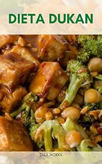 Livro Dieta Dukan : Devo Tentar Dieta Dukan? - O Que É A Dieta Dukan? - Fases Da Dieta Dukan - Como A Dieta Dukan Difere Da Dieta Atkins ?