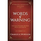 Words of Warning (Annotated, Updated Edition): For Those Wavering Between Belief and Unbelief