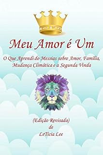 Livro Meu Amor é Um: O Que eu Aprendi do Messias Sobre o Amor, Família, Alterações Climáticas e a Segunda Vinda (Edição Revisada)