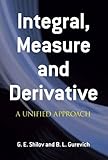 Integral, Measure and Derivative: A Unified Approach (Dover Books on Mathematics)